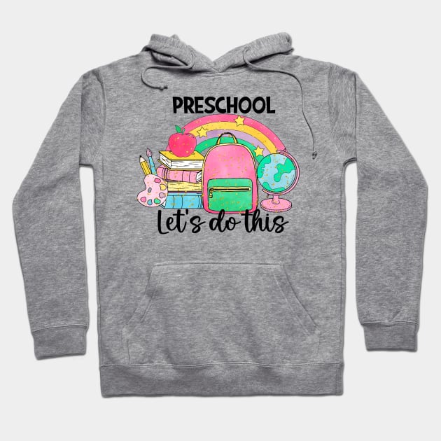 preschool let's do this school Hoodie by AntonioClothing
